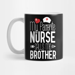 My Favorite Nurse Calls Me Brother Birthday Gift From Sister Nurse Gift Idea Mug